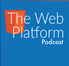 The Web Platform Podcast